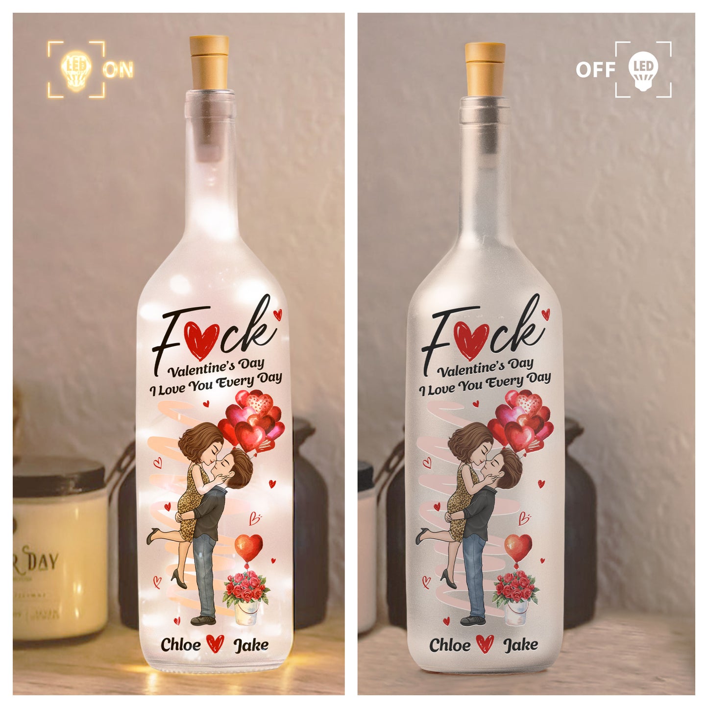 F*ck Valentine's Day I Love You Every Day New Gifts For Her - Personalized Bottle Lamp