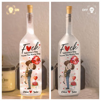 F*ck Valentine's Day I Love You Every Day New Gifts For Her - Personalized Bottle Lamp
