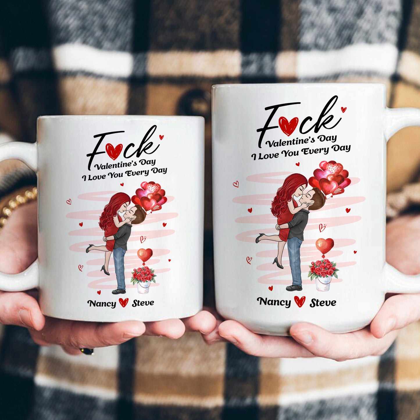 F*ck Valentine's Day I Love You Every Day New Gifts For Her - Personalized Mug