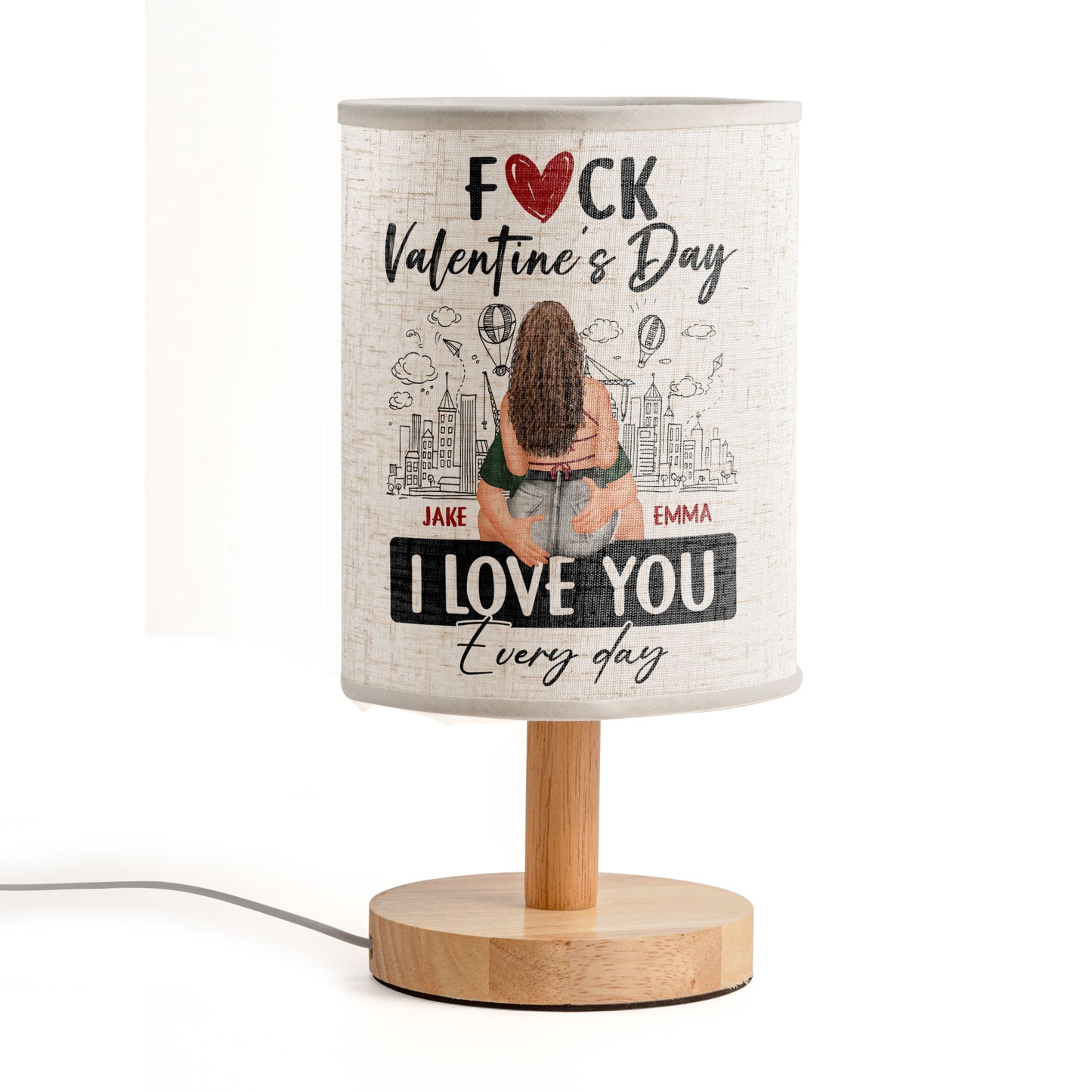 F*ck Valentine's Day I Love You Every Day - Personalized Fabric Lamp