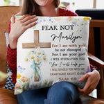 Fear Not, For I Am With You - Personalized Pillow (Insert Included)