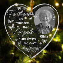 Feathers Are Reminders Angels Are Always Near - Personalized Acrylic Photo Ornament