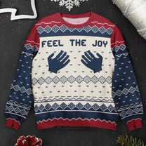 Feel The Joy - Personalized Ugly Sweater