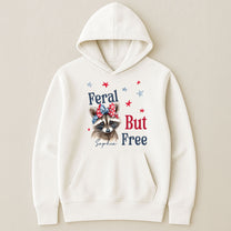 Feral But Free July 4th Racoon - Personalized Shirt