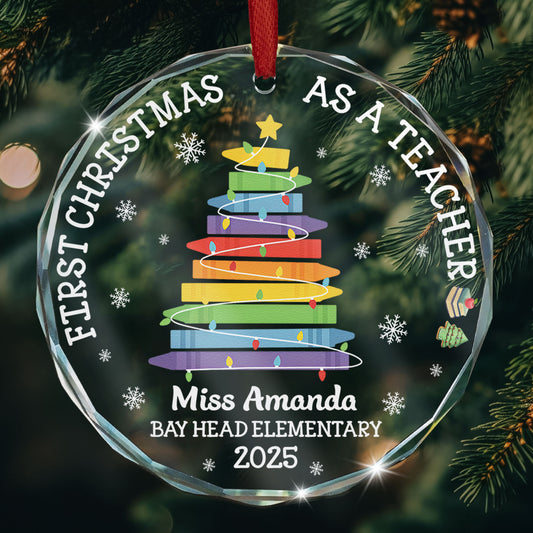 First Christmas As A Teacher - Personalized Glass Ornament