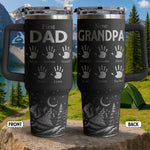 First Dad Now Grandpa Custom Hand Prints - Personalized Engraved 40oz Tumbler