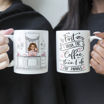 First I Drink The Coffee - Personalized Mug - Birthday, Motivational Gift For Girls, Women, Boss Ladies