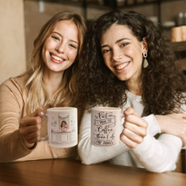 First I Drink The Coffee - Personalized Mug - Birthday, Motivational Gift For Girls, Women, Boss Ladies