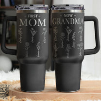 First Mom, Now Grandma - Personalized Engraved 40oz Tumbler