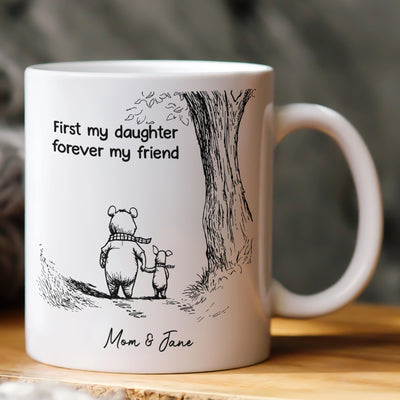 First My Daughter Forever My Friend Gift For Daughter From Parents - Personalized Mug