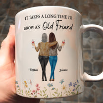 Floral Style It Takes A Long Time To Grow An Old Friend - Personalized Mug