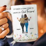 Floral Style It Takes A Long Time To Grow An Old Friend - Personalized Mug