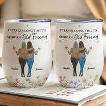 Floral Style It Takes A Long Time To Grow An Old Friend - Personalized Wine Tumbler