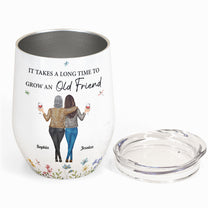 Floral Style It Takes A Long Time To Grow An Old Friend - Personalized Wine Tumbler