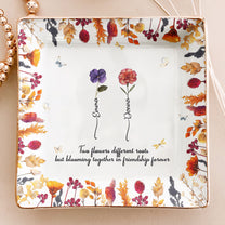 Flowers Blooming Together In Friendship Forever Dried Flower Printed - Personalized Jewelry Dish