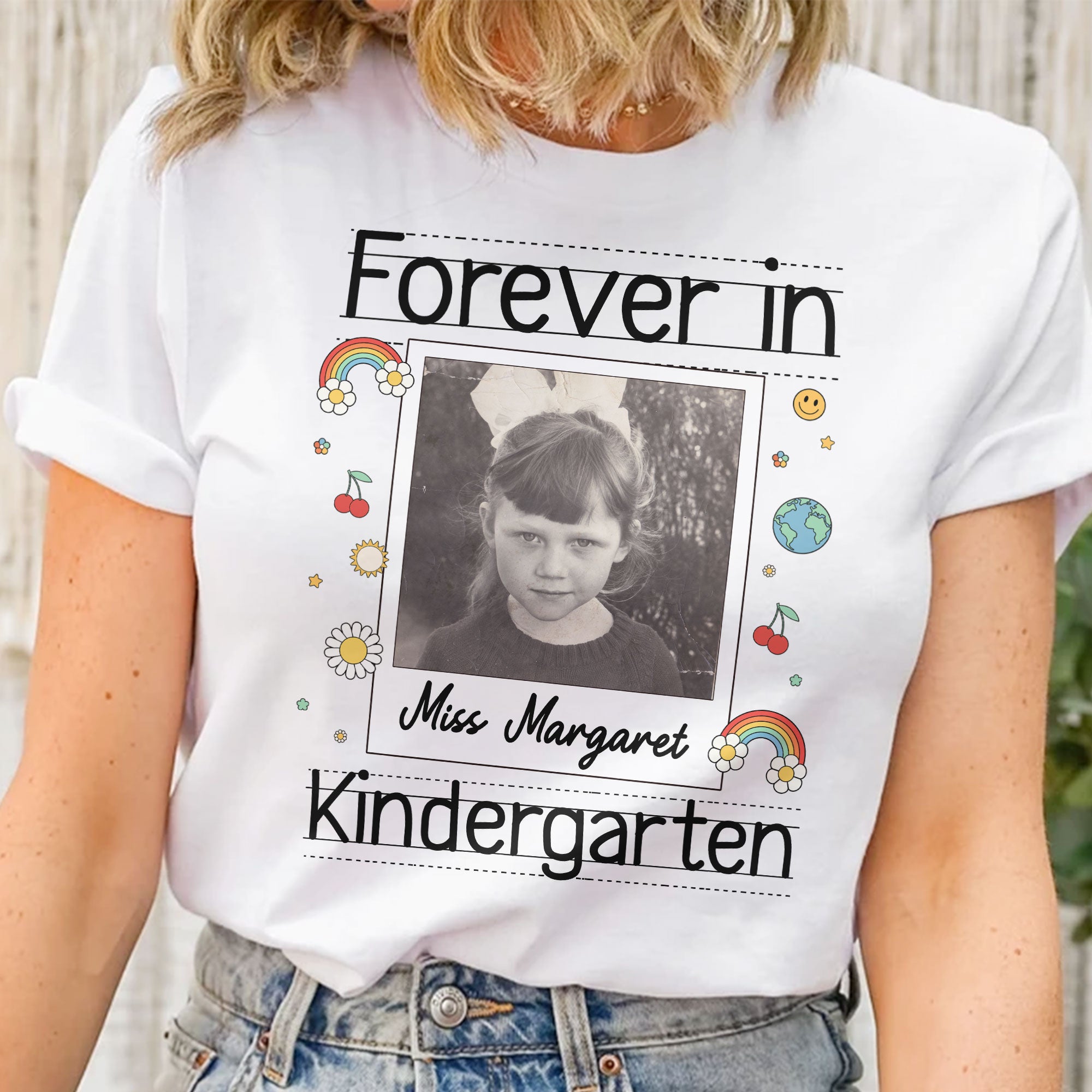 Forever In Kindergarten Custom Grade Teacher Gift - Personalized Photo Shirt