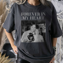 Forever In My Heart - Personalized Photo Comfort Tee