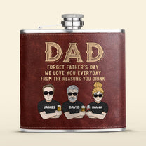 Forget Father's Day We Love You Everyday - Personalized Leather Flask