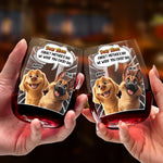 Forget Mother's Day We Woof You Every Day Dog Lovers - Personalized Stemless Wine Glass