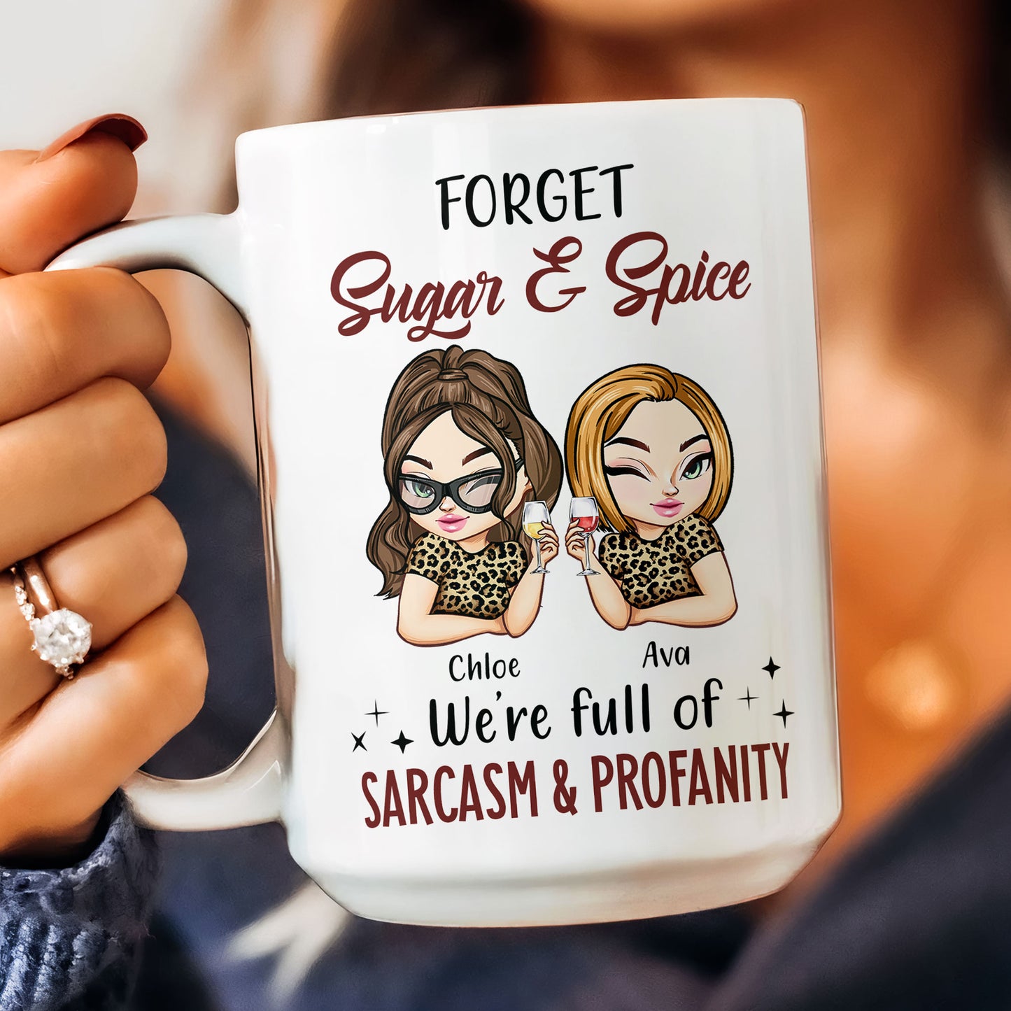 Forget Sugar & Spice We're Full Of Sarcasm & Profanity - Peronalized Mug