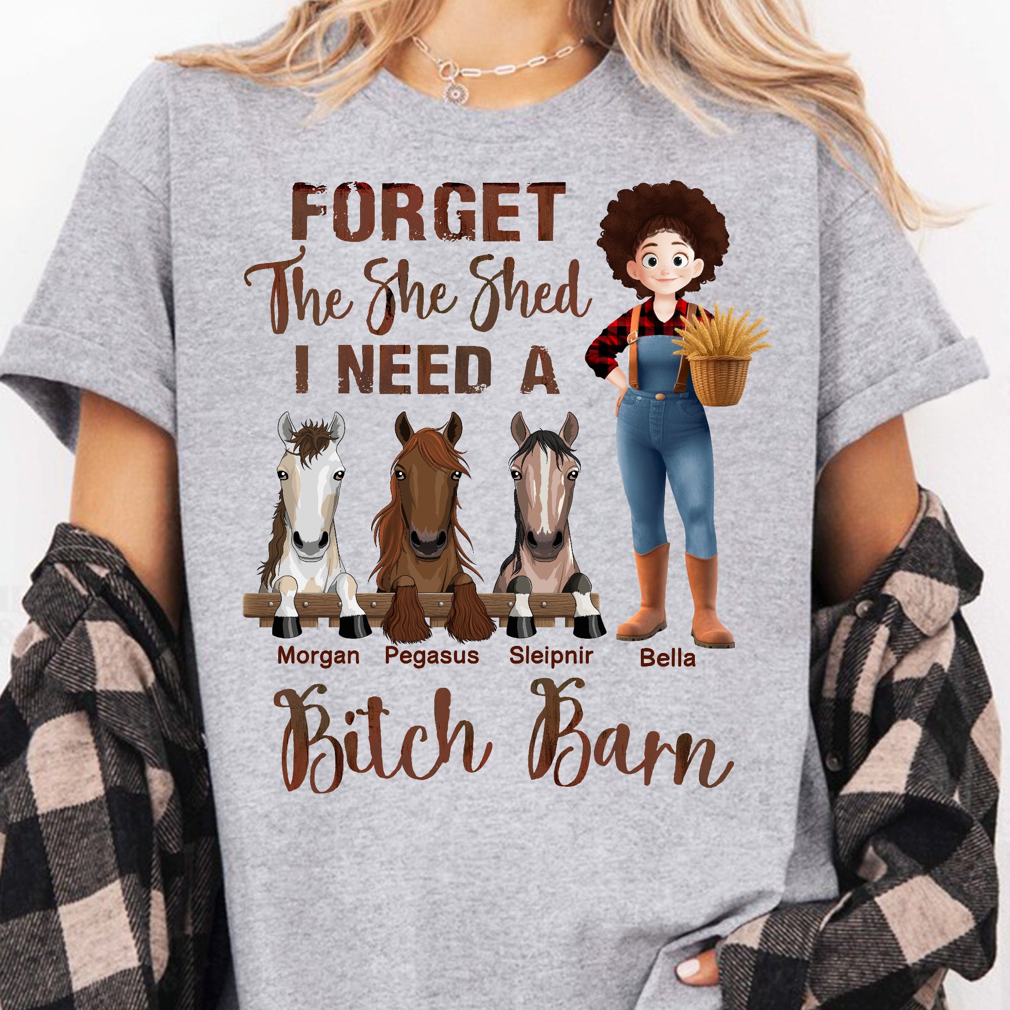 Forget The She Shed I Need A Bitch Barn - Personalized Shirt