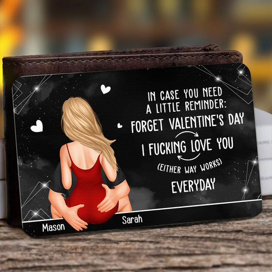 Forget Valentine's Day - Personalized Aluminum Wallet Card