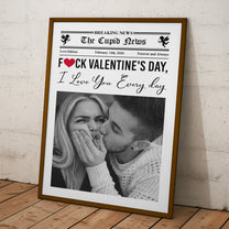 Forget Valentine's Day, I Love You Every Day 1st Valentine's Day Gift For Couples, Him, Her - Personalized Photo Poster