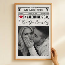 Forget Valentine's Day, I Love You Every Day 1st Valentine's Day Gift For Couples, Him, Her - Personalized Photo Poster