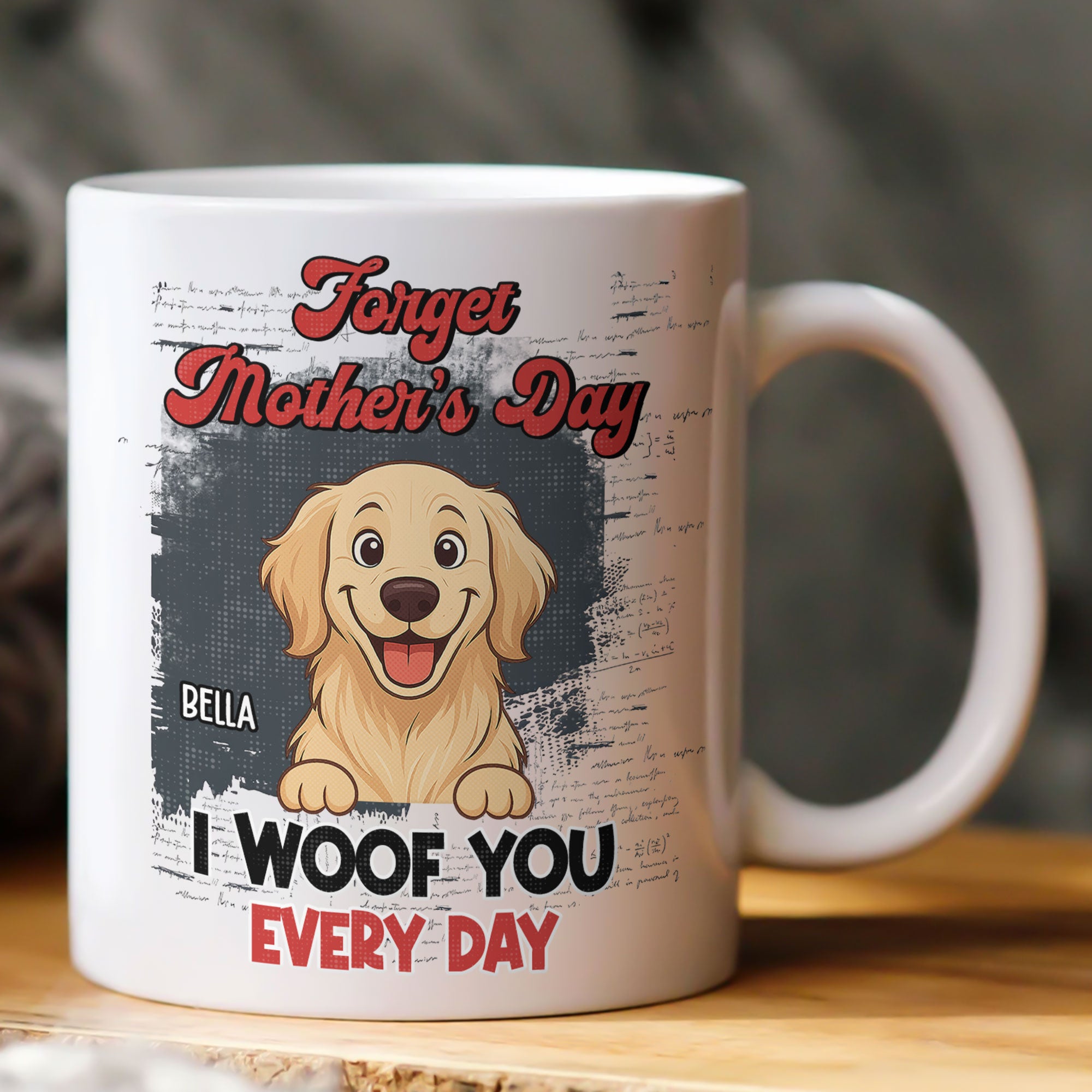Forget-Mother'S-Day-I-Woof-You-Every-Day--Personalized-Mug-1