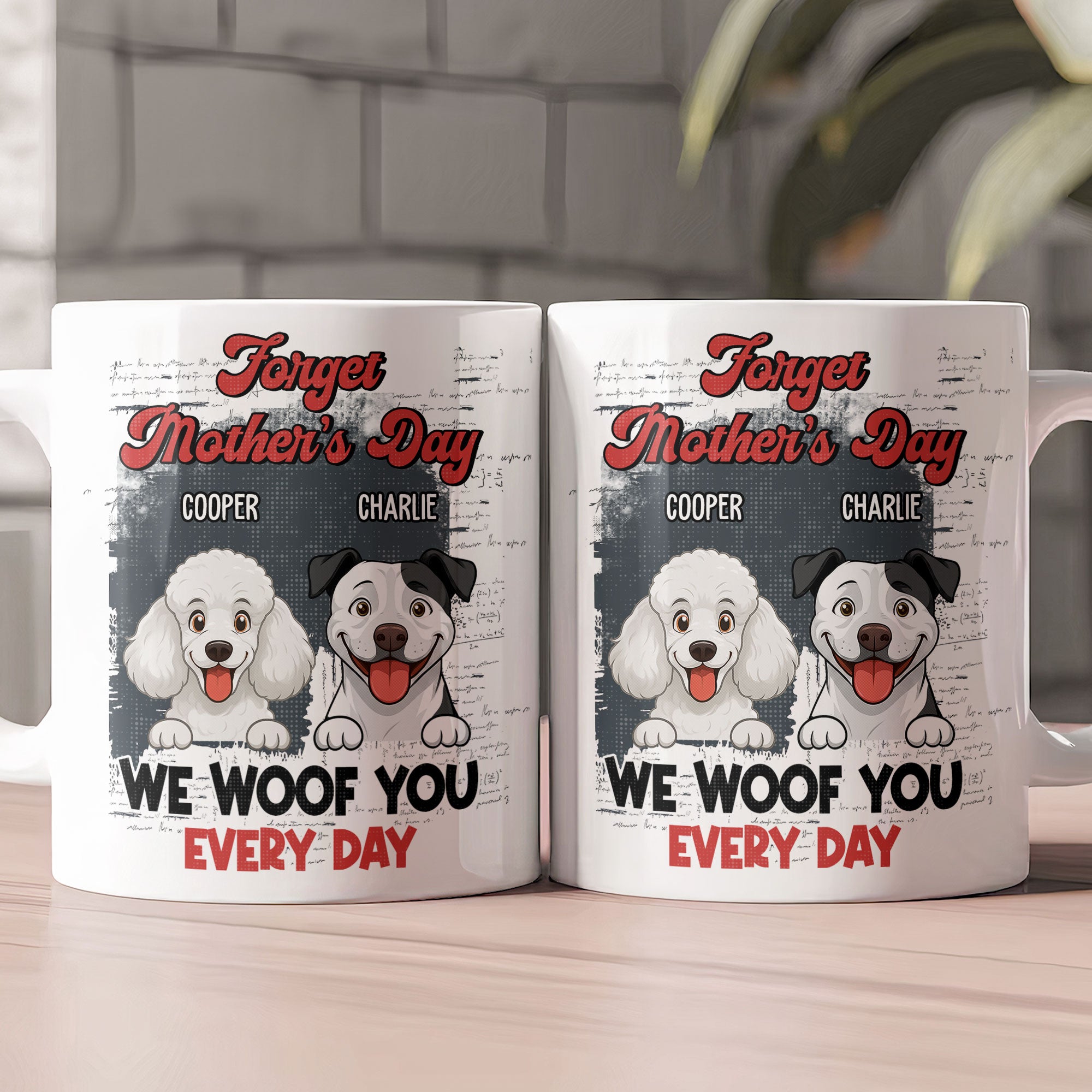 Forget-Mother'S-Day-I-Woof-You-Every-Day--Personalized-Mug-2
