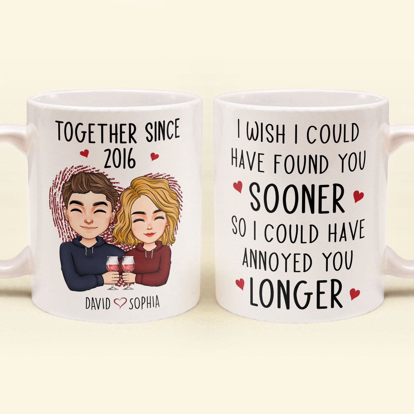 Found You Sooner, Annoyed You Longer - Personalized Mug