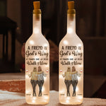 Friend - We Never Walk Alone - Personalized Bottle Lamp - Gift For Friend