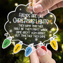 Friends Are Like Christmas Lights - Personalized Acrylic Ornament