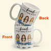 Friends Are The Family We Choose - Personalized Mug