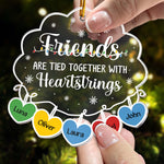 Friends Are Tied Together With Heartstrings 2026 - Personalized Acrylic Ornament