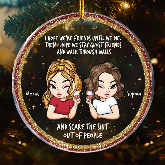 Friends Scare The Shit Out Of People - Personalized Acrylic Ornament