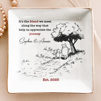 Friendship Gift It's The Friend We Meet Along The Way - Personalized Jewelry Dish