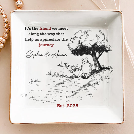 Friendship Gift It's The Friend We Meet Along The Way - Personalized Jewelry Dish