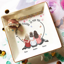 Friendship Gifts If Friends Were Flowers I'd Pick You - Personalized Jewelry Dish