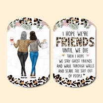 Friendship I Hope We Are Friends Funny - Personalized Keychain