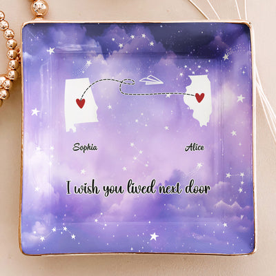 Friendship I Wish You Lived Next Door - Personalized Jewelry Dish