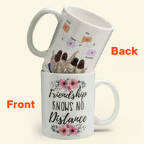 Friendship Knows No Distance - Personalized Mug - Birthday, Long Distance Friendship Gift For Sister, Soul Sister, Best Friend, BFF, Bestie, Friend - State Girls