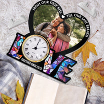 From Our First Kiss Till Our Last Breath - Personalized Acrylic Photo Desk Clock