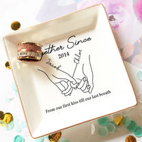 From Our First Kiss Till Our Last Breath - Personalized Jewelry Dish