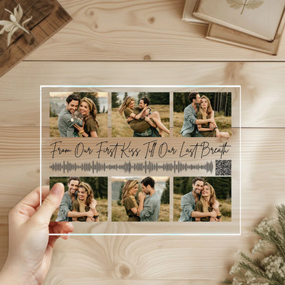 From Our First Kiss Till Our Last Breath Qr Code - Personalized Acrylic Photo Plaque