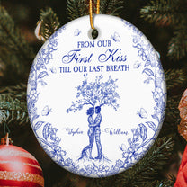 From Our First Kiss Till Our Last Breath Toile De Jouy - Personalized Ceramic Ornament
