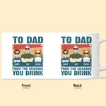 From The Reasons You Drink Father's Day Gift - Personalized Mug