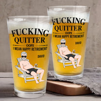 Quitter Oops I Mean Happy Retirement - Personalized Beer Glass