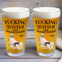 Quitter Oops I Mean Happy Retirement - Personalized Beer Glass