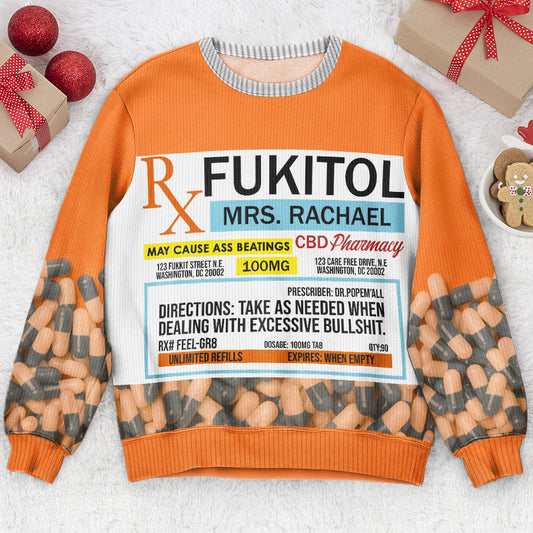 Fukitol Rx Prescription - Funny Gifts For Coworkers, Friends - Personalized Ugly Sweater